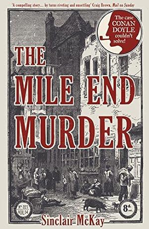 Image du vendeur pour The Mile End Murder: The Case Conan Doyle Couldn't Solve mis en vente par WeBuyBooks