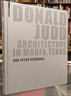 Image du vendeur pour Donald Judd: Architecture in Marfa, Texas mis en vente par Moe's Books