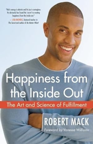 Image du vendeur pour Happiness from the Inside Out : The Art and Science of Fulfillment mis en vente par GreatBookPricesUK