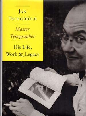 Imagen del vendedor de Jan Tschichold. Master Typographer. His Life, Work & Legacy. a la venta por Antiquariat Querido - Frank Hermann