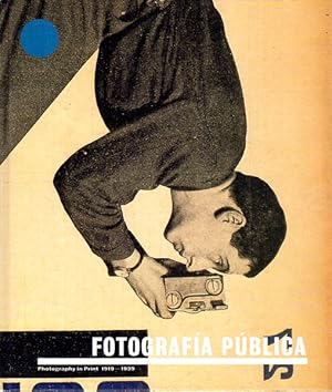 Fotografía pública. Photography in print, 1919 - 1939.