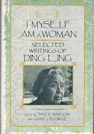 Imagen del vendedor de I Myself am a Woman: Selected Writings of Ding Ling a la venta por Kenneth Mallory Bookseller ABAA