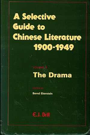 Bild des Verkufers fr A Selective Guide to Chinese Literature 1900-1949 Volume 4: The Drama zum Verkauf von Kenneth Mallory Bookseller ABAA