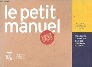 Seller image for Le petit manuel 2023-2025 - La fmis et les mtiers du cinma - programme galit des chances pour faire du cinma. for sale by Le-Livre