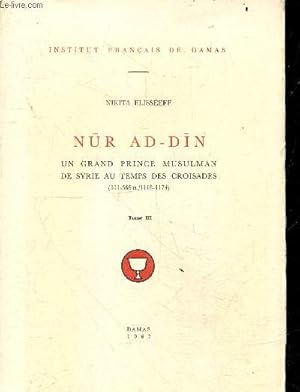 Imagen del vendedor de Nur ad-din un grand principe musulman de Syrie au temps des croisades (511-569 H./1118-1174) - Tome 3. a la venta por Le-Livre