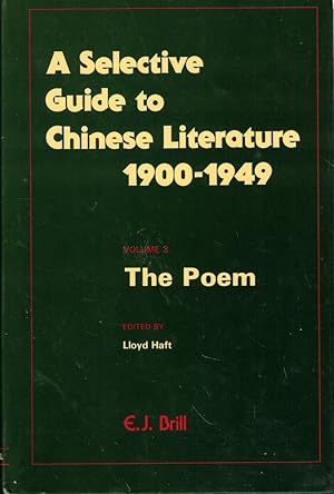 Seller image for A Selective Guide to Chinese Literature 1900-1949 Volume 3: The Poem for sale by Kenneth Mallory Bookseller ABAA