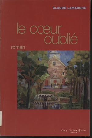 Bild des Verkufers fr Le Coeur oubli zum Verkauf von Librairie Le Nord