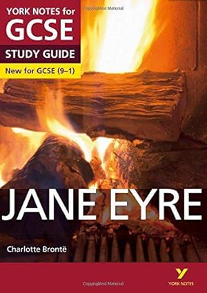 Seller image for Jane Eyre: York Notes for GCSE everything you need to catch up, study and prepare for and 2023 and 2024 exams and assessments: - everything you need . for 2022 and 2023 assessments and exams for sale by WeBuyBooks