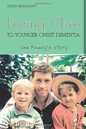 Bild des Verkufers fr Losing Clive to Younger Onset Dementia: One Family's Story zum Verkauf von WeBuyBooks