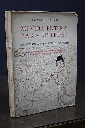 Mi vida entera para ustedes (Del polison a los platillos volantes).- Polo, Ernesto.