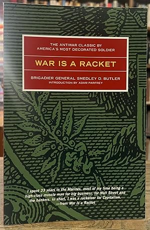 Seller image for War is a Racket _ The Antiwar Classic by America's Most Decorated General, Two Other Anti-Interventionist Tracts, and Photographs from The Horror of It for sale by San Francisco Book Company