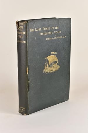 The Lost Towns of the Yorkshire Coast and Other Chapters Bearing Upon the Geography of the District.