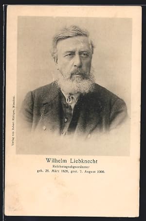 Ansichtskarte Reichstagsabgeordneter Wilhelm Liebknecht, Arbeiterbewegung