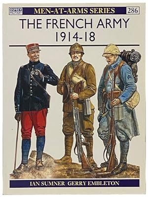 Immagine del venditore per The French Army, 1914-18 (Osprey, Men-at-Arms, No. 286) venduto da Yesterday's Muse, ABAA, ILAB, IOBA
