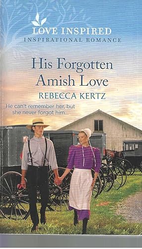 His Forgotten Amish Love: An Uplifting Inspirational Romance (Love Inspired)