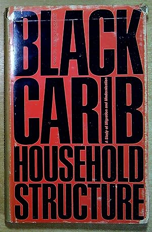 Seller image for Black Carib Household Structure, a study of migration and modernization for sale by Pendleburys - the bookshop in the hills