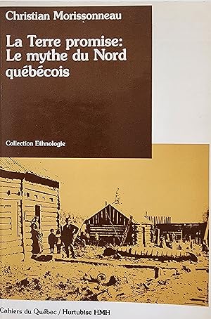 La terre promise. Le mythe du Nord québécois