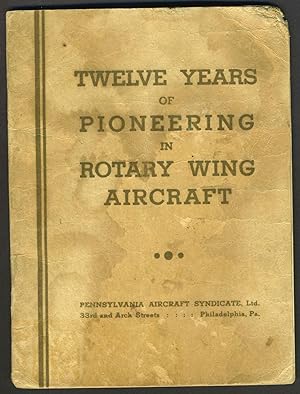 Twelve Years of Pioneering in Rotary Wing Aircraft