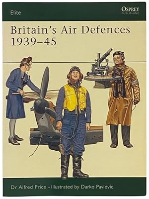 Imagen del vendedor de Britain's Air Defences, 1939-45 (Osprey Elite, No. 104) a la venta por Yesterday's Muse, ABAA, ILAB, IOBA