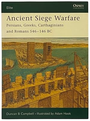 Seller image for Ancient Siege Warfare: Persians, Greeks, Carthaginians and Romans, 546-146 BC (Osprey Elite, No. 121) for sale by Yesterday's Muse, ABAA, ILAB, IOBA