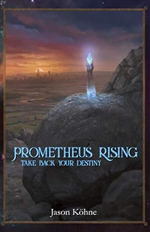 Seller image for Prometheus Rising: Take Back Your Destiny for sale by WeBuyBooks 2