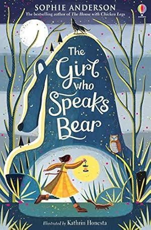 Bild des Verkufers fr The Girl Who Speaks Bear: Step into the fairytale world of bestselling Sophie Anderson, the perfect magical adventure: 1 zum Verkauf von WeBuyBooks 2