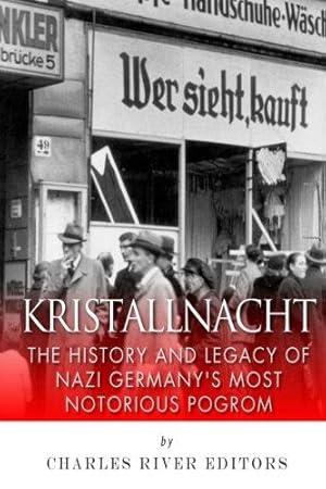 Seller image for Kristallnacht: The History and Legacy of Nazi Germany  s Most Notorious Pogrom for sale by WeBuyBooks 2