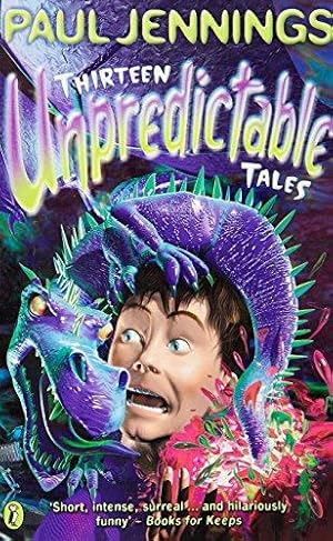 Seller image for Thirteen Unpredictable Tales for sale by WeBuyBooks 2