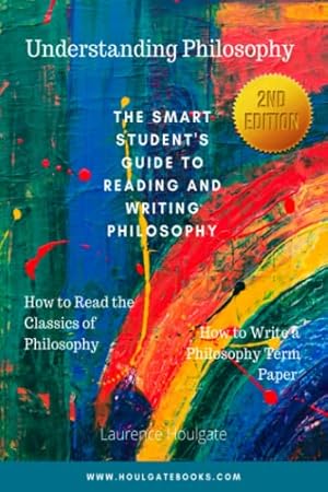 Bild des Verkufers fr UNDERSTANDING PHILOSOPHY: The Smart Student's Guide to Reading and Writing Philosophy, Second Edition zum Verkauf von WeBuyBooks 2