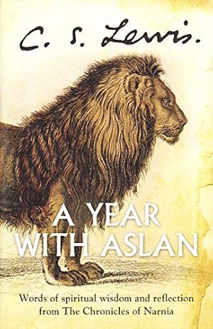 Imagen del vendedor de A Year With Aslan: Words of Spiritual Wisdom and Reflection from The Chronicles of Narnia a la venta por WeBuyBooks 2