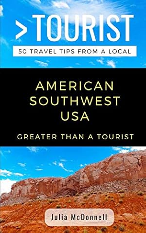 Seller image for GREATER THAN A TOURIST- AMERICAN SOUTHWEST USA: 50 Travel Tips from a Local: 333 (Greater Than a Tourist Arizona) for sale by WeBuyBooks 2