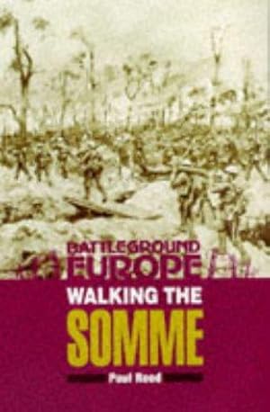 Seller image for Walking the Somme : A Walker's Guide to the 1916 Somme Battlefields (Battleground Europe series) for sale by WeBuyBooks