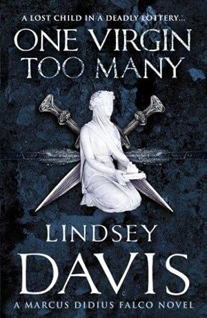 Seller image for One Virgin Too Many: (Marco Didius Falco: book XI): an unputdownable Roman mystery from bestselling author Lindsey Davis (Falco, 11) for sale by WeBuyBooks 2