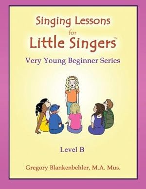 Seller image for Singing Lessons for Little Singers: Level B - Very Young Beginner Series: Volume 2 for sale by WeBuyBooks 2
