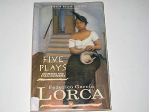 Seller image for Five Plays: Comedies And Tragicomedies: The Billy-Club Puppets; the Shoemaker's Prodigious Wife;the Love of Don Perlimplin And Belisa in the Garden; . the Butterfly's Evil Spell (Modern Classics) for sale by WeBuyBooks 2