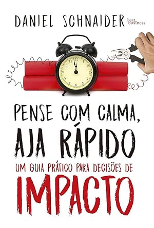 Seller image for Pense com calma, aja rpido - Um guia prtico para decises de impacto for sale by Livraria Ing