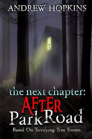 Bild des Verkufers fr The Next Chapter: After Park Road: A Memoir Based On Terrifying True Paranormal Events zum Verkauf von WeBuyBooks 2