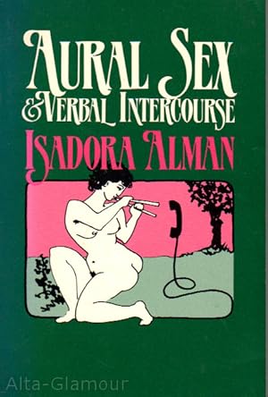 Imagen del vendedor de AURAL SEX & VERBAL INTERCOURSE a la venta por Alta-Glamour Inc.