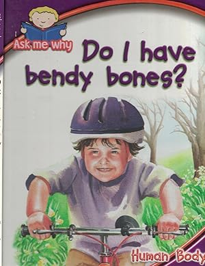 Seller image for Do I Have Bendy Bones - Human Body for sale by Ye Old Bookworm