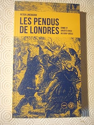 Image du vendeur pour Les Pendus de Londres: Crime et socit civile au XVIIIe sicle mis en vente par Domifasol