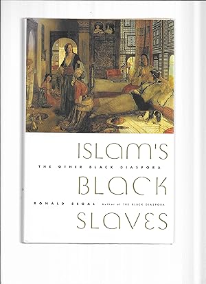 ISLAM'S BLACK SLAVES: The Other Black Diaspora