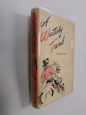 Image du vendeur pour A Westerly Trend: .Being a Veracious Chronicle of More Than Sixty Years of Joyous Wanderings, Mainly in Search of Space and Sunshine mis en vente par Barker Books & Vintage