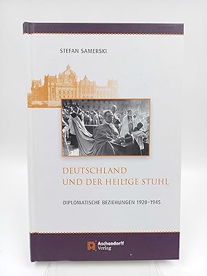 Bild des Verkufers fr Deutschland und der Heilige Stuhl Diplomatische Beziehungen 1920-1945 zum Verkauf von Antiquariat Smock