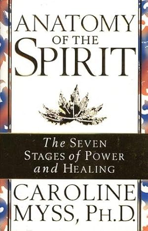 Imagen del vendedor de Anatomy of the Spirit: The Seven Stages of Power and Healing a la venta por WeBuyBooks