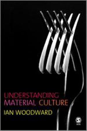 Imagen del vendedor de Understanding Material Culture a la venta por BuchWeltWeit Ludwig Meier e.K.