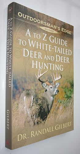 A to Z Guide to White-Tailed Deer and Deer Hunting (Outdoorsman Edge)