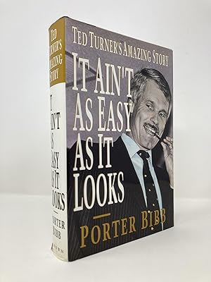 It Ain't As Easy As It Looks: Ted Turner's Amazing Story