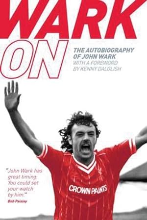 Seller image for Wark on: The Autobiography of John Wark for sale by WeBuyBooks
