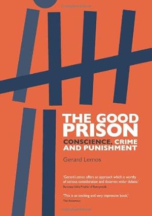 Bild des Verkufers fr The Good Prison: conscience, crime and punishment zum Verkauf von WeBuyBooks