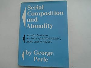 Bild des Verkufers fr Serial Composition and Atonality: Introduction to the Music of Schoenberg, Berg and Webern zum Verkauf von WeBuyBooks